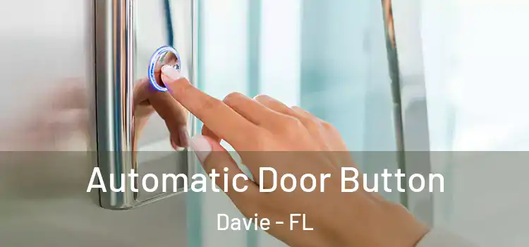 Automatic Door Button Davie - FL