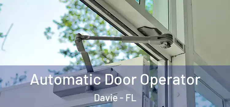  Automatic Door Operator Davie - FL