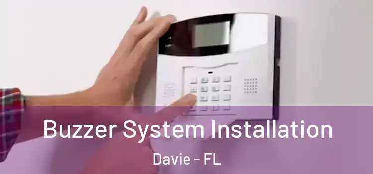 Buzzer System Installation Davie - FL