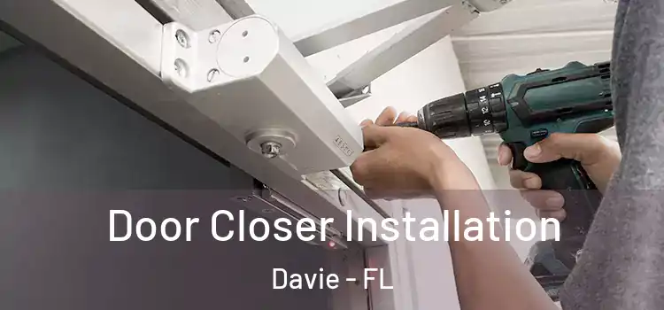 Door Closer Installation Davie - FL