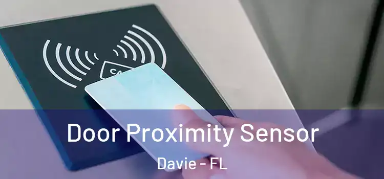 Door Proximity Sensor Davie - FL