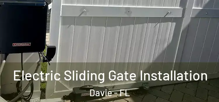 Electric Sliding Gate Installation Davie - FL