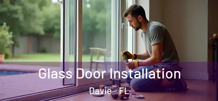 Glass Door Installation Davie - FL