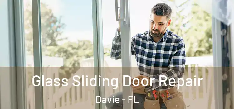 Glass Sliding Door Repair Davie - FL