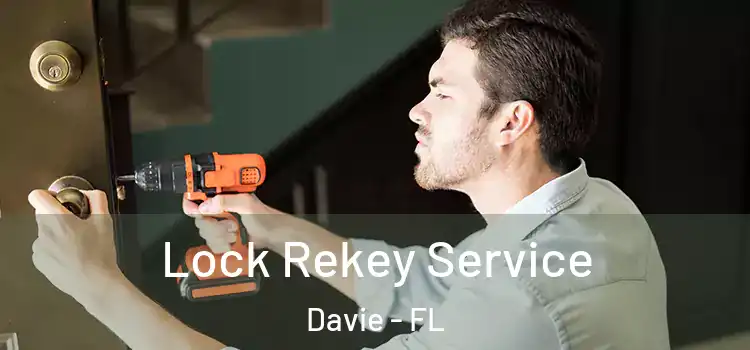 Lock Rekey Service Davie - FL