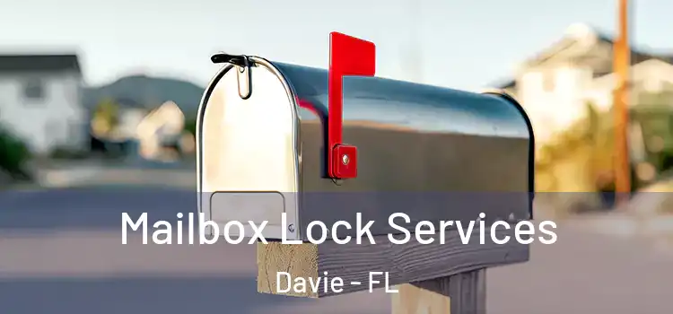 Mailbox Lock Services Davie - FL