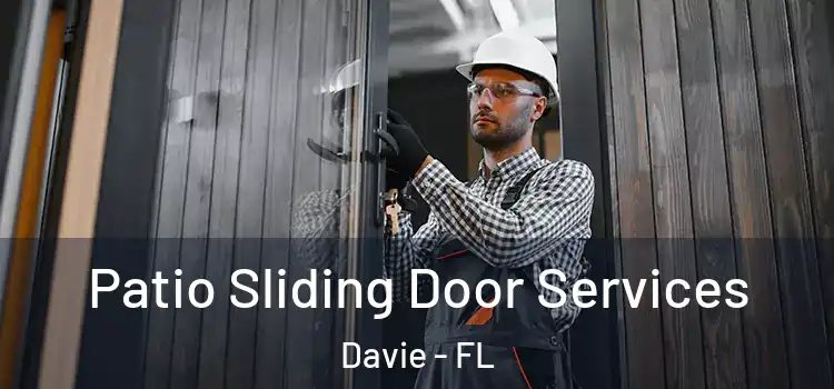 Patio Sliding Door Services Davie - FL