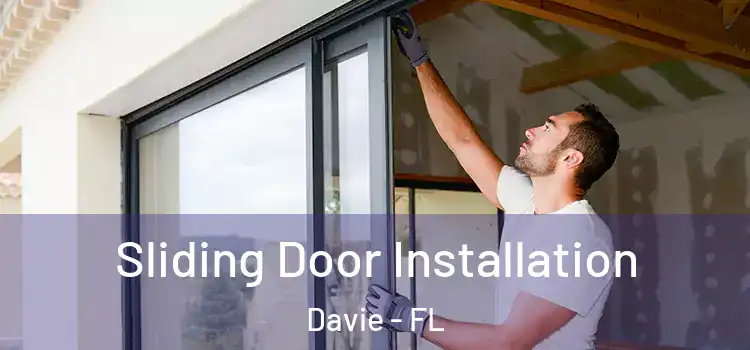 Sliding Door Installation Davie - FL