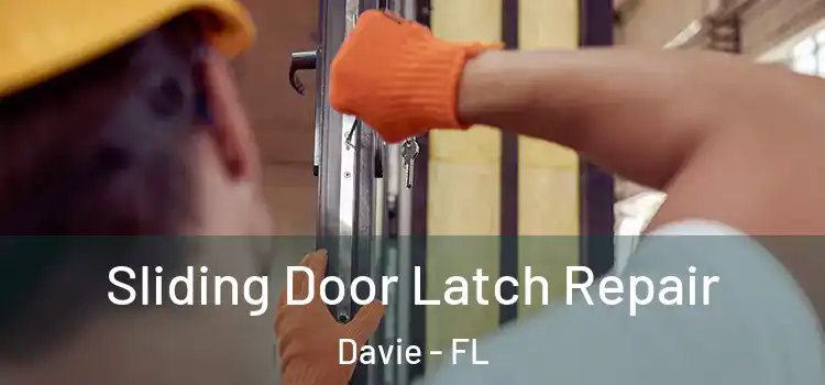 Sliding Door Latch Repair Davie - FL