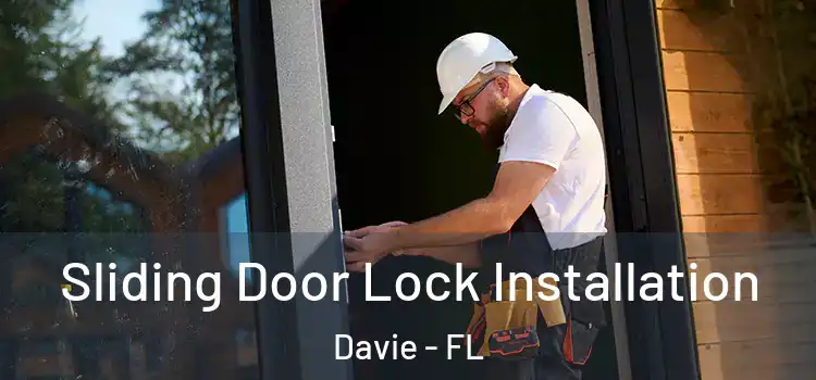Sliding Door Lock Installation Davie - FL
